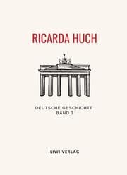 Cover von Ricarda Huch: Deutsche Geschichte Band 3. Vollständige Neuausgabe