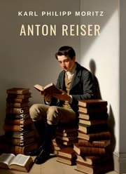 Cover von Karl Philipp Moritz: Anton Reiser. Vollständige Neuausgabe