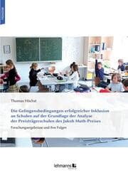 Cover von Die Gelingensbedingungen erfolgreicher Inklusion an Schulen auf der Grundlage der Analyse der Preisträgerschulen des Jakob Muth-Preises