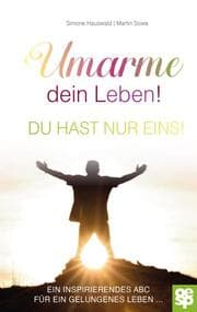 Cover von Umarme dein Leben! Du hast nur eins