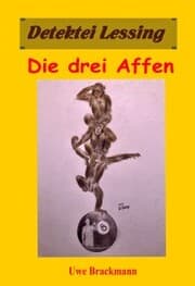 Cover von Die drei Affen: Detektei Lessing Kriminalserie, Band 39.