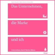 Cover von Das Unternehmen, die Marke und ich