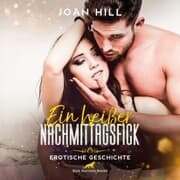 Cover von Ein heißer Nachmittagsfick , Erotik Audio Story , Erotisches Hörbuch