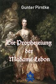 Cover von Die Prophezeiung der Madame Lebon