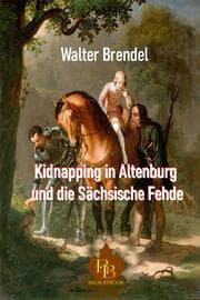 Cover von Kidnapping in Altenburg und die Sächsische Fehde