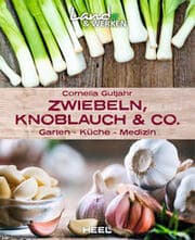 Cover von Zwiebeln, Knoblauch & Co. - Garten - Küche - Medizin