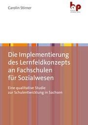 Cover von Die Implementierung des Lernfeldkonzepts an Fachschulen für Sozialwesen
