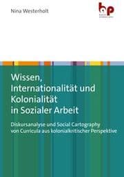 Cover von Wissen, Internationalität und Kolonialität in Sozialer Arbeit
