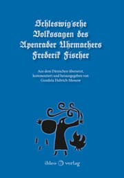 Cover von Schleswigsche Volkssagen des Apenrader Uhrmachers Frederik Fischer