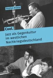 Cover von Cool. Jazz als Gegenkultur im westlichen Nachkriegsdeutschland