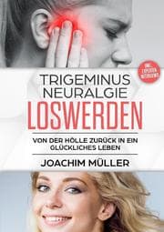 Cover von Trigeminusneuralgie loswerden