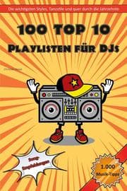 Cover von 100 Top 10 Playlisten für DJs