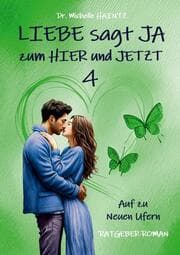 Cover von LIEBE sagt JA zum HIER und JETZT 4
