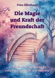Cover von Die Magie und Kraft der Freundschaft