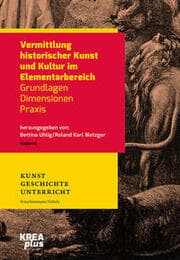 Cover von Vermittlung historischer Kunst und Kultur im Elementarbereich