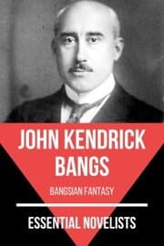 Cover von Essential Novelists - John Kendrick Bangs