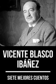 Cover von 7 mejores cuentos de Vicente Blasco Ibáñez