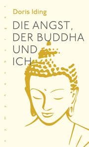 Cover von Die Angst, der Buddha und ich
