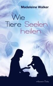 Cover von Wie Tiere Seelen heilen