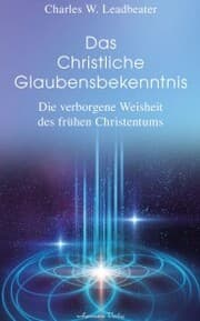 Cover von Das christliche Glaubensbekenntnis - Die verborgene Weisheit der frühen Christenheit