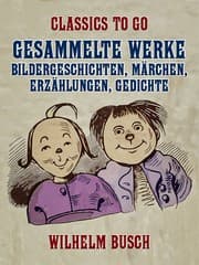 Cover von Gesammelte Werke - Bildergeschichten, Märchen, Erzählungen, Gedichte