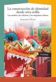 Cover von La construcción de identidad desde otra orilla : los medios, las culturas y los migrantes chinos