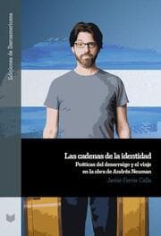 Cover von Las cadenas de la identidad : poéticas del desarraigo y el viaje en la obra de Andrés Neuman
