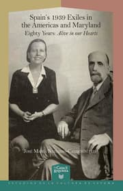 Cover von Spain's 1939 Exiles in the Americas and Maryland : Eighty Years, Alive in Our Hearts