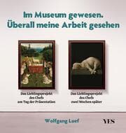 Cover von Im Museum gewesen. Überall meine Arbeit gesehen