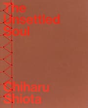 Cover von Chiharu Shiota - The Unsettled Soul