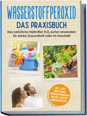 Cover von Wasserstoffperoxid - Das Praxisbuch