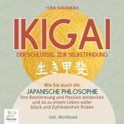 Cover von Ikigai - Der Schlüssel zur Selbstfindung: Wie Sie durch die japanische Philosophie Ihre Bestimmung und Passion entdecken und so zu einem Leben voller Glück und Zufriedenheit finden - inkl. Workbook
