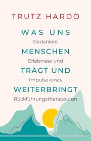 Cover von Was uns Menschen trägt und weiterbringt