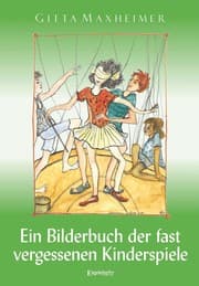 Cover von Ein Bilderbuch der fast vergessenen Kinderspiele