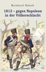 Cover von 1813 - gegen Napoleon in der Völkerschlacht