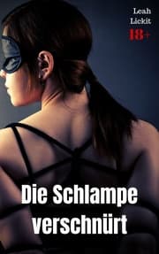 Cover von Die Schlampe verschnürt