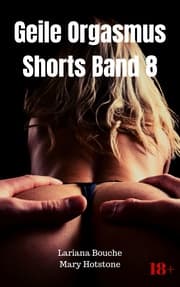 Cover von Geile Orgasmus Shorts Band 8