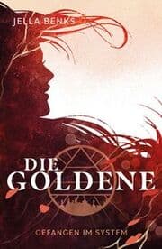 Cover von Die Goldene - Gefangen im System