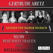 Cover von Sechs berühmte Frauen der Weltgeschichte