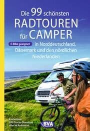 Cover von BVA Die 99 schönsten Radtouren für Camper in Norddeutschland, Dänemark und den nördlichen Niederlanden