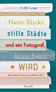 Cover von Harte Blicke, stille Städte und ein Fotograf, der zur Rakete wird