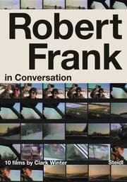 Cover von Robert Frank in Conversation with Clark Winter. 10 Films