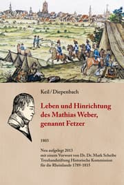 Cover von Leben und Hinrichtung des Mathias Weber, genannt Fetzer