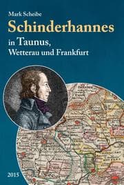 Cover von Der berüchtigte Schinderhannes in Taunus, Wetterau und Frankfurt