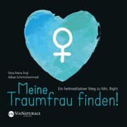 Cover von Meine Traumfrau finden! Ein heilmeditativer Weg zu Mrs. Right