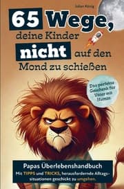 Cover von 65 Wege, deine Kinder nicht auf den Mond zu schießen.