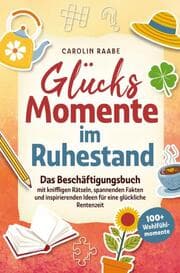 Cover von Glücksmomente im Ruhestand.
