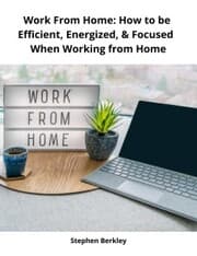Cover von Work From Home: How to be Efficient, Energized,& Focused When Working from Home