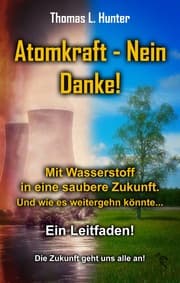 Cover von Atomkraft - Nein Danke! Mit Wasserstoff in eine saubere Zukunft
