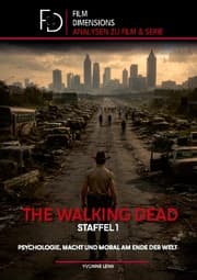 Cover von The Walking Dead Staffel 1: Psychologie, Macht und Moral am Ende der Welt (Film Dimensions)
